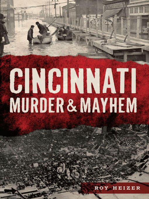 Title details for Cincinnati Murder & Mayhem by Roy Heizer - Available